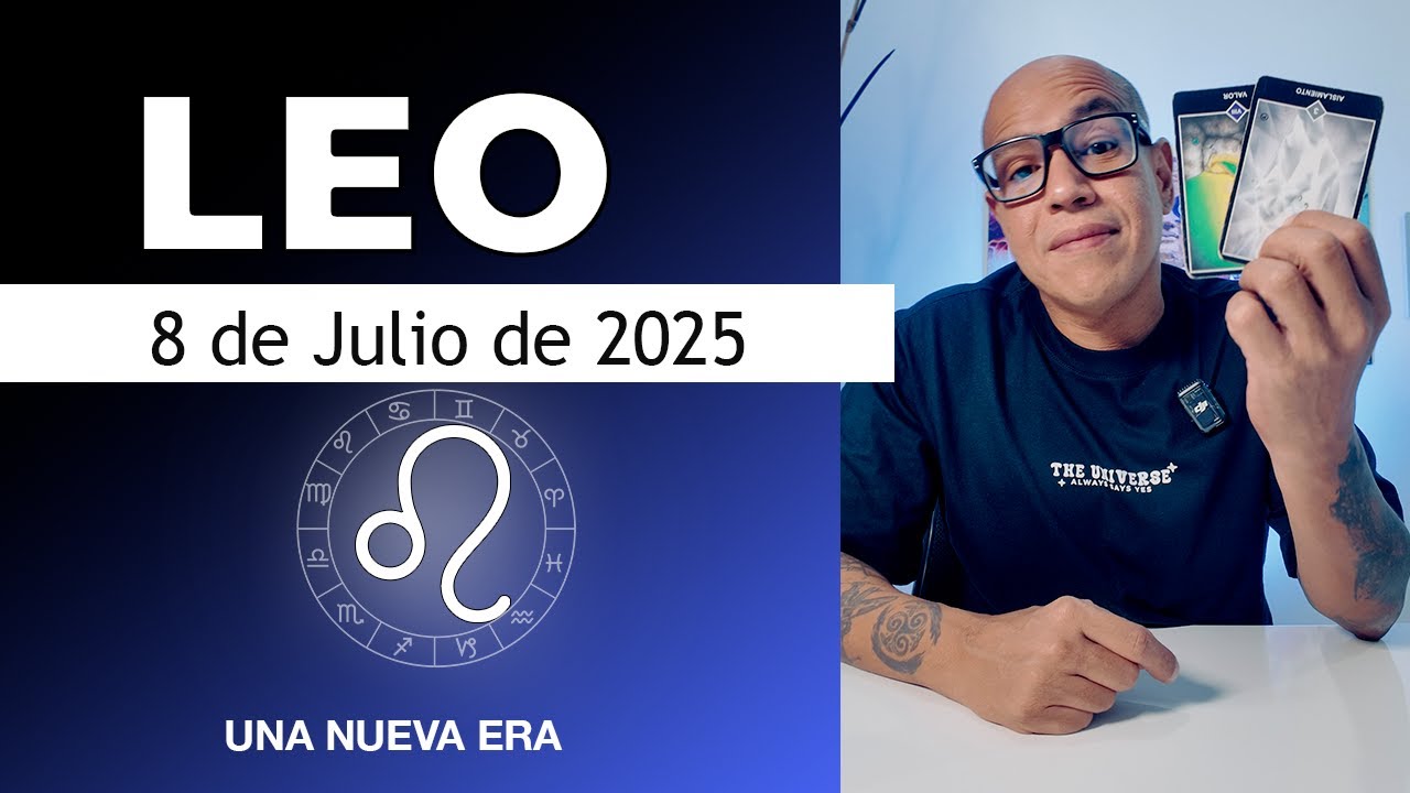 LEO | Horóscopo de hoy 8 de Julio 2025 - YouTube