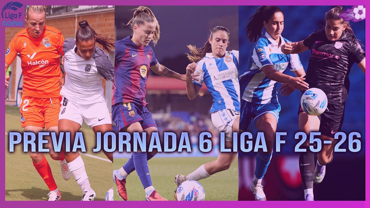 ⚔️ LA PREVIA DE LA JORNADA 6 DE LIGA F 2025-2026 - YouTube