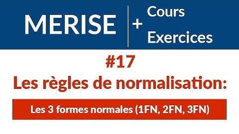 #17 Les 3 formes normales | MERISE: Cours et exercices corrigés