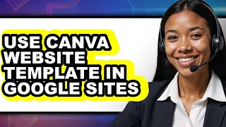 How To Use Canva Website Template In Google Sites - Easy Guide