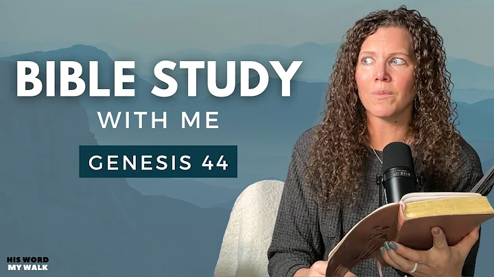 Genesis 44 | The ULTIMATE Test of Brotherhood [Bible Study WITH Me]