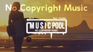 Ikson - Paradise | (No Copyright Music) ©️ | Video Pool Release | 2018 Music Pool