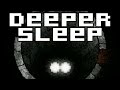 Deeper Sleep