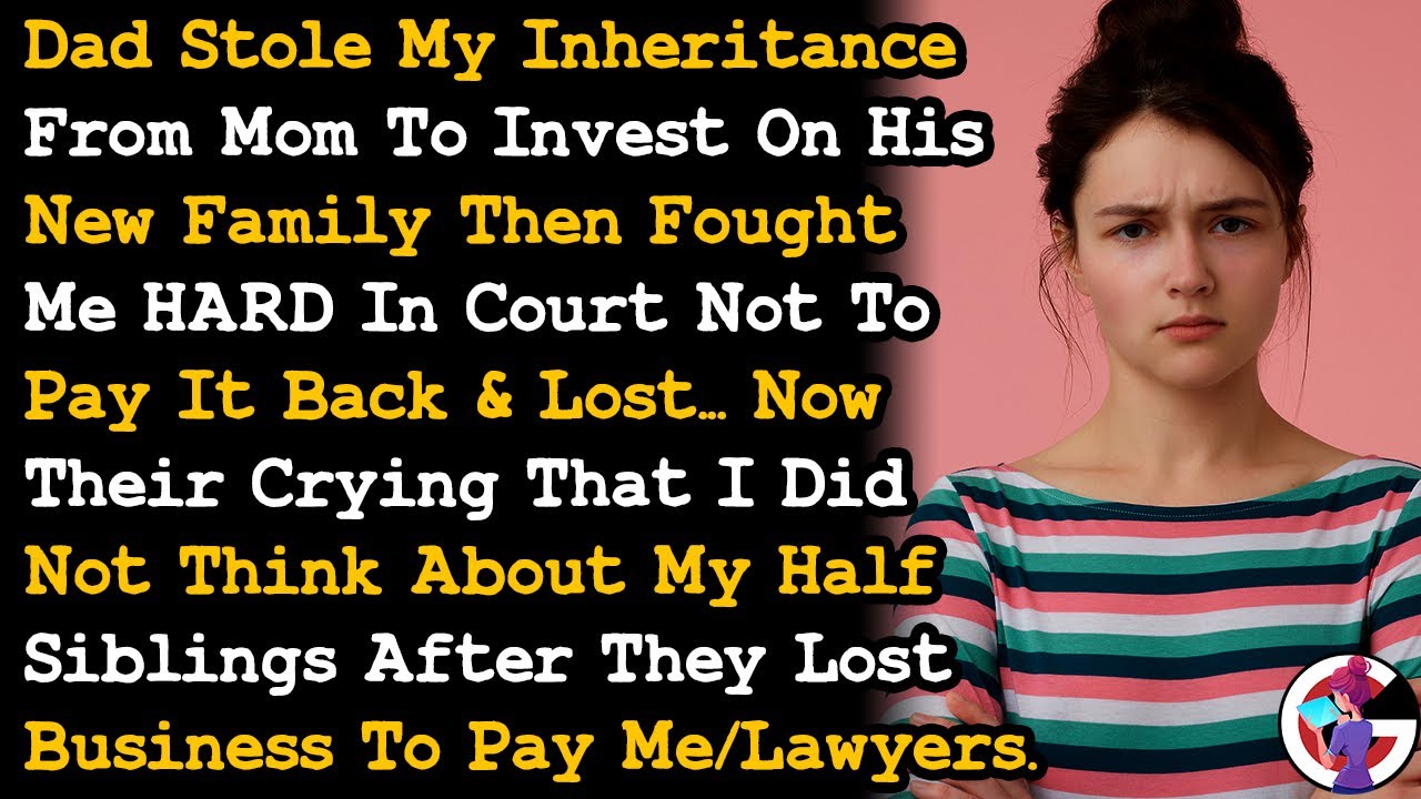 Dad Stole My Mom's Inheritance To Raise His New Family Then Fought Me Hard In Court & Lost AITA