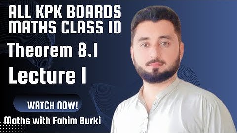 Theorem 8.1 class 10th maths kpk board. #theorem8.1 class 10th maths.