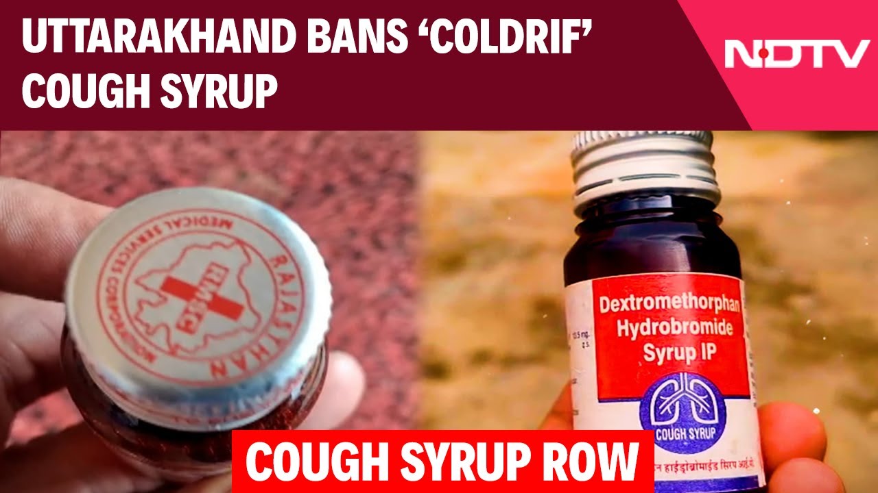 Coldrif Syrup News | After MP and Rajasthan, Uttarakhand Bans Coldrif ...