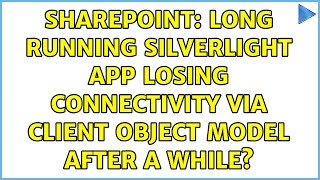 Sharepoint: Long running Silverlight app losing connectivity via Client Object Model after a while?