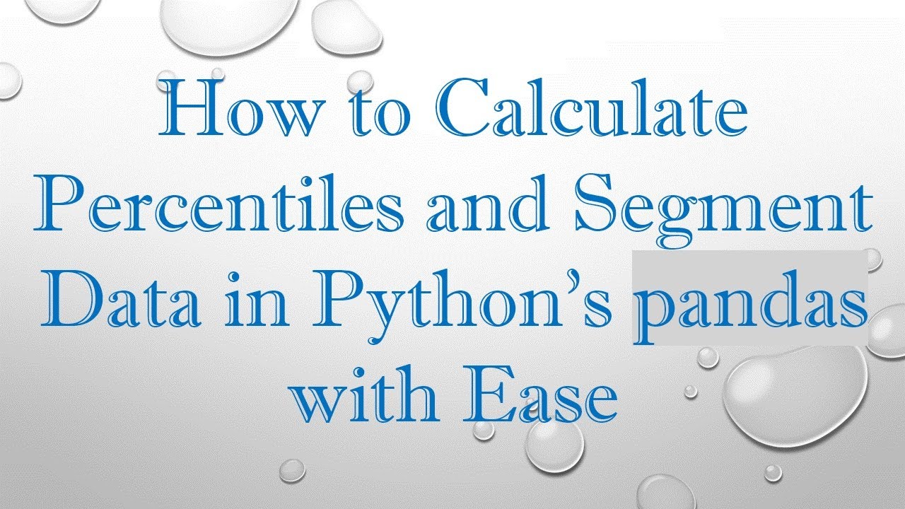 How to Calculate Percentiles and Segment Data in Python's pandas with ...