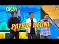 Eko dan Akri Datang: PATRIO REUNI! | OKAY BOS (15/07/20) Part 2