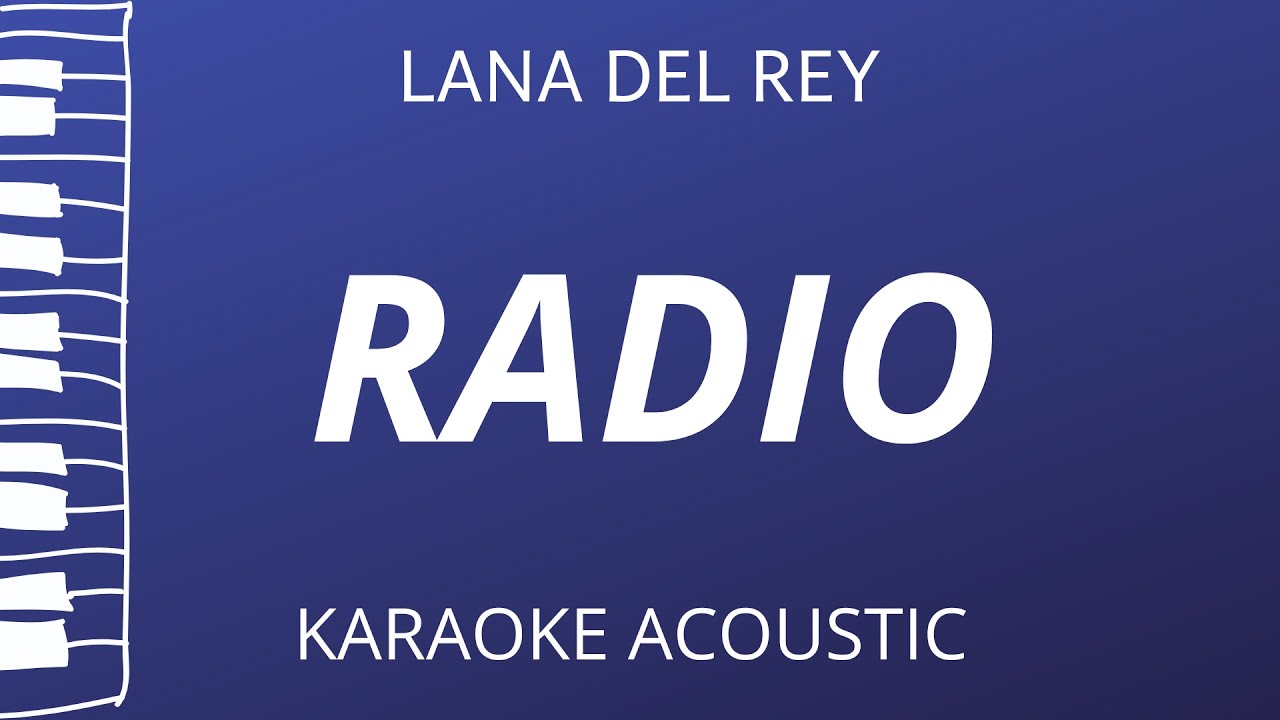 Lana Del Rey - Radio (Karaoke Acoustic Piano)