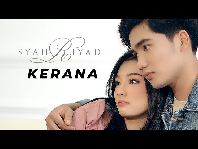 SYAHRIYADI - KERANA (Official Music Video) class=