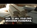 DEMO: How to Mill Your Own Wooden Handrail DEMO: How to Mill Your Own Wooden Handrail