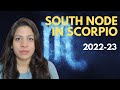 South Node in Scorpio 2022 2023 | Unearthing, Revealing and Transforming | ALL SIGNS