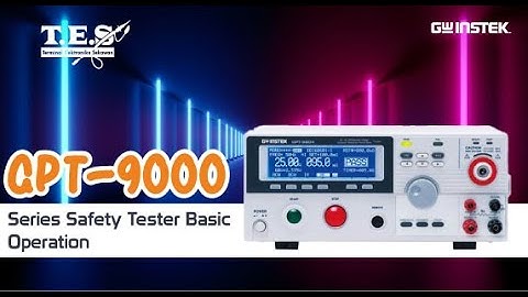 GW Instek - GPT-9000 Series Safety Tester Basic Operation | Terminal Elektronika Sekawan