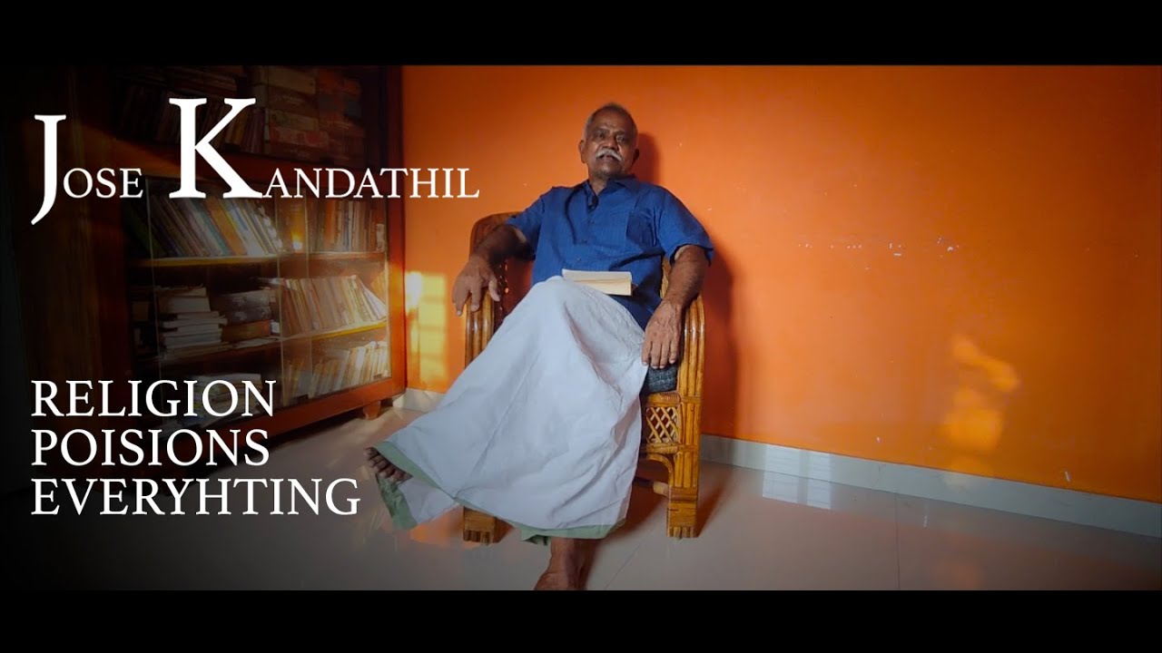 Jose Kandathil/ Religion Poisons Everything Part - 1