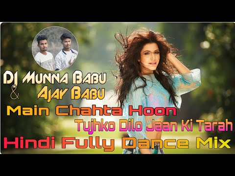 main-chahta-hoon-tujhko-dilo-jaan-ki-tarah-||full-dance-mix-||-dj-munna-babu-suban-sai
