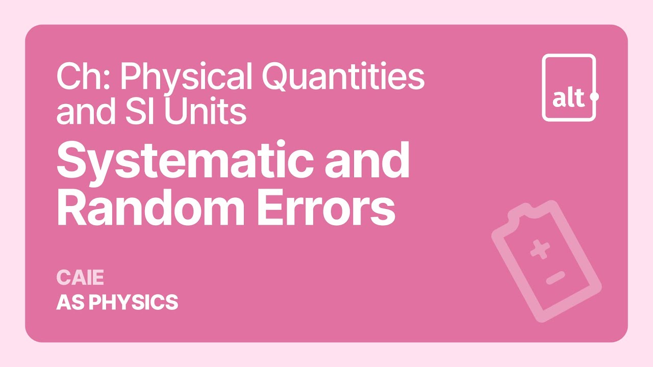 Physical Quantities and SI Units | Systematic and Random Errors | A ...
