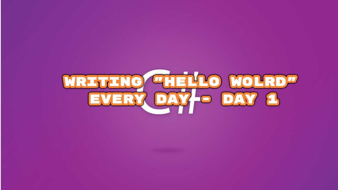 Coding Hello World every Day -Day 1 - YouTube