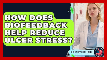 How Does Biofeedback Help Reduce Ulcer Stress? - Ulcer Support Network