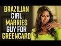 Brazilian Girl MARRIES Guy for GREEN CARD: BACKFIRES!!!!!