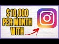 How To Make Money With Instagram ($10,000 PER MONTH 2018)