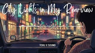 City Lights In My Rearview  Yoru X Sound