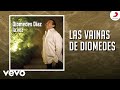 Diomedes daz ivan zuleta  las vainas de diomedes cover audio