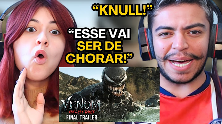 VENOM: A ÚLTIMA RODADA | TRAILER FINAL DUBLADO | REACT em CASAL