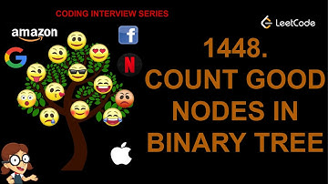 Count Good Nodes in Binary Tree  | Leetcode Medium1448 | Facebook Amazon Google interview question
