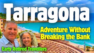 Tarragona, Retirement Adventure Without Breaking the Bank? #earlyretirement #retired #tarragona