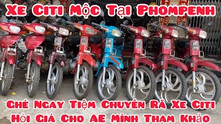 Nguyễn Lợi AG_Ghé Tiệm Chuyên Rã Bán Phụ Tùng Citi Tại phompenh Hỏi Giá & Cái Kết