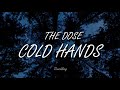 The Dose - Cold Hands // Sub Español // HD