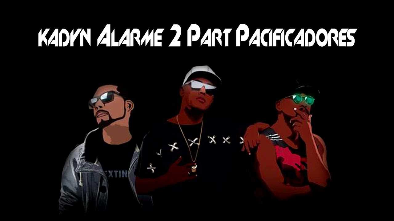 kadyn Alarme 2 Part Pacificadores