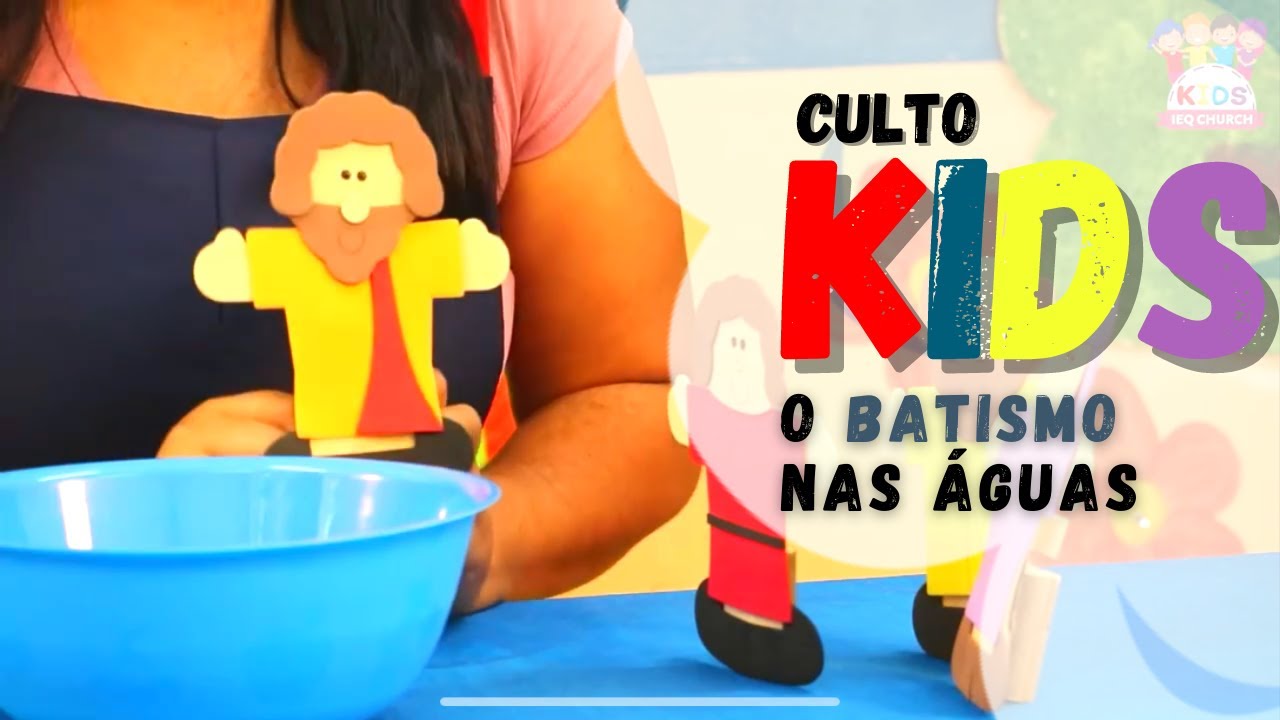 CULTO INFANTIL // A HISTÓRIA DO BATISMO