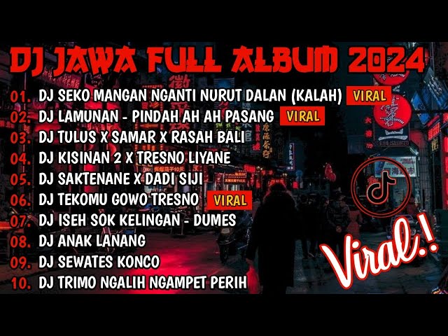 DJ JAWA FULL ALBUM VIRAL TIKTOK 2024 | DJ SEKO MANGAN NGANTI NURUT DALAN X DJ LAMUNAN X DJ TULUS class=