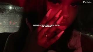 Rondoamaterazu - Bad ft Deige 'slowed/reverb'