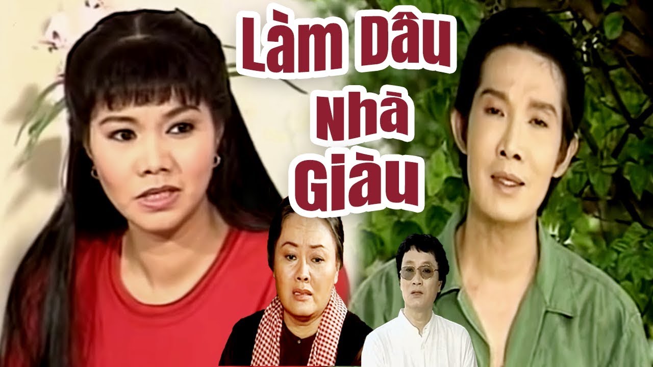 Cải Lương Xưa | Làm Dâu Nhà Giàu - Vũ Linh Ngọc Huyền Minh Vương  | cải lương xã hội hay nhất