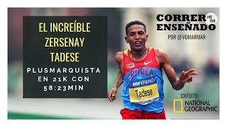 *EL INCREÍBLE ZERSENAY TADESE*REY DEL MEDIO MARATÓN*PLUSMARCA DE 58:23*