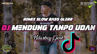 DJ Mendung Tanpo Udan Ndarboy Genk Remix Slow Bass...