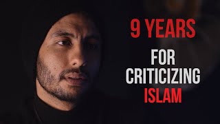 9 Years in Prison - For Criticizing Islam
