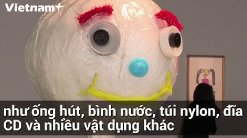 Triển lãm rác thải nhựa làm tăng nhận thức về môi trường