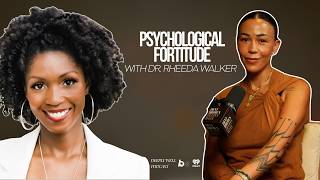 Psychological Fortitude with Dr. Rheeda Walker @DeviBrownWell-Being