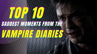 Top 10 Saddest Moments From The Vampire Diaries by Guess The Scene 1,100 views 2 years ago 8 minutes, 33 seconds