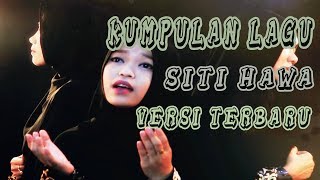 kumpulan lagu sholawat siti hawa terbaru