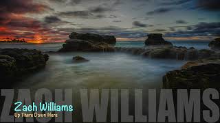 Zach Williams - Up There Down Here (with lyrics)(2022)