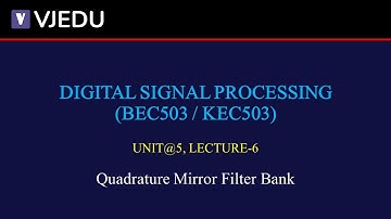 U5_L6 | Quadrature Mirror Filter Bank | DSP (BEC503/KEC503) | Hindi