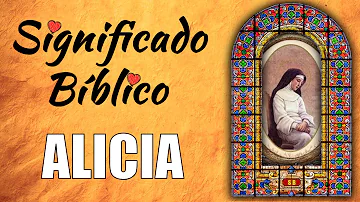 ¿Qué significa Alicia en la Biblia?