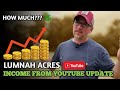Lumnah Acres Income from Youtube Update 2025