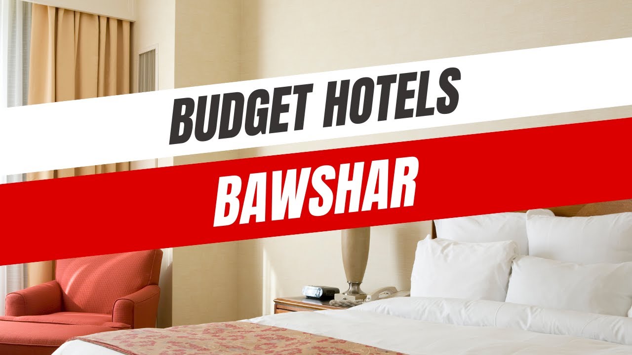Best Budget Hotels in Bawshar