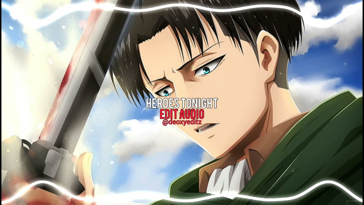 HEROES TONIGHT EDIT AUDIO